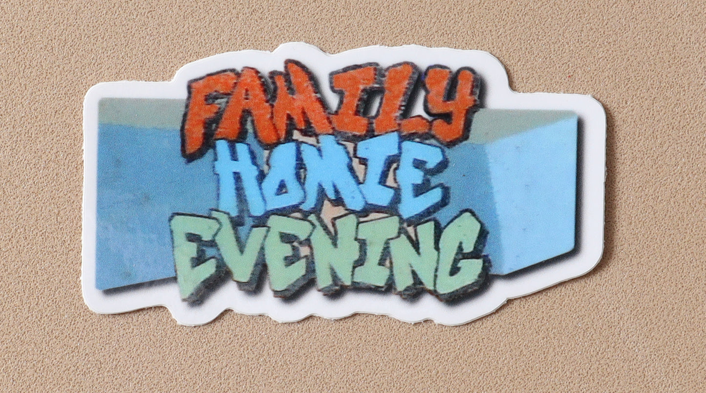 Family Homie Evening Sticker